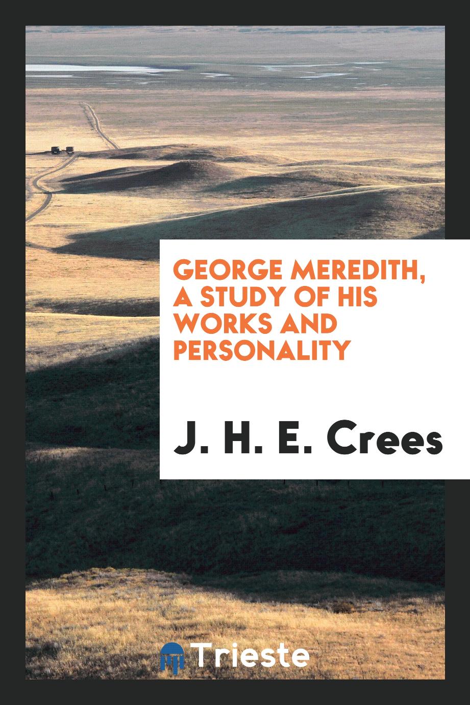 George Meredith, a study of his works and personality
