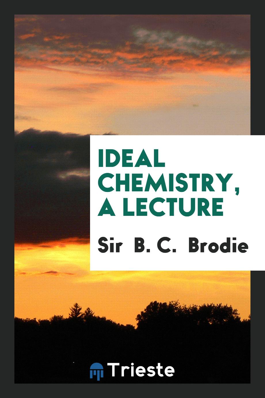 Ideal chemistry, a lecture