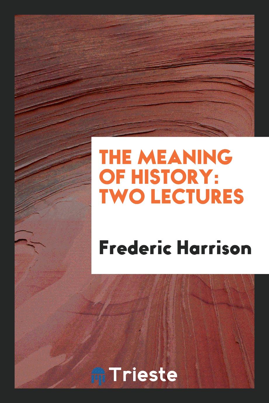 The Meaning of History: Two Lectures