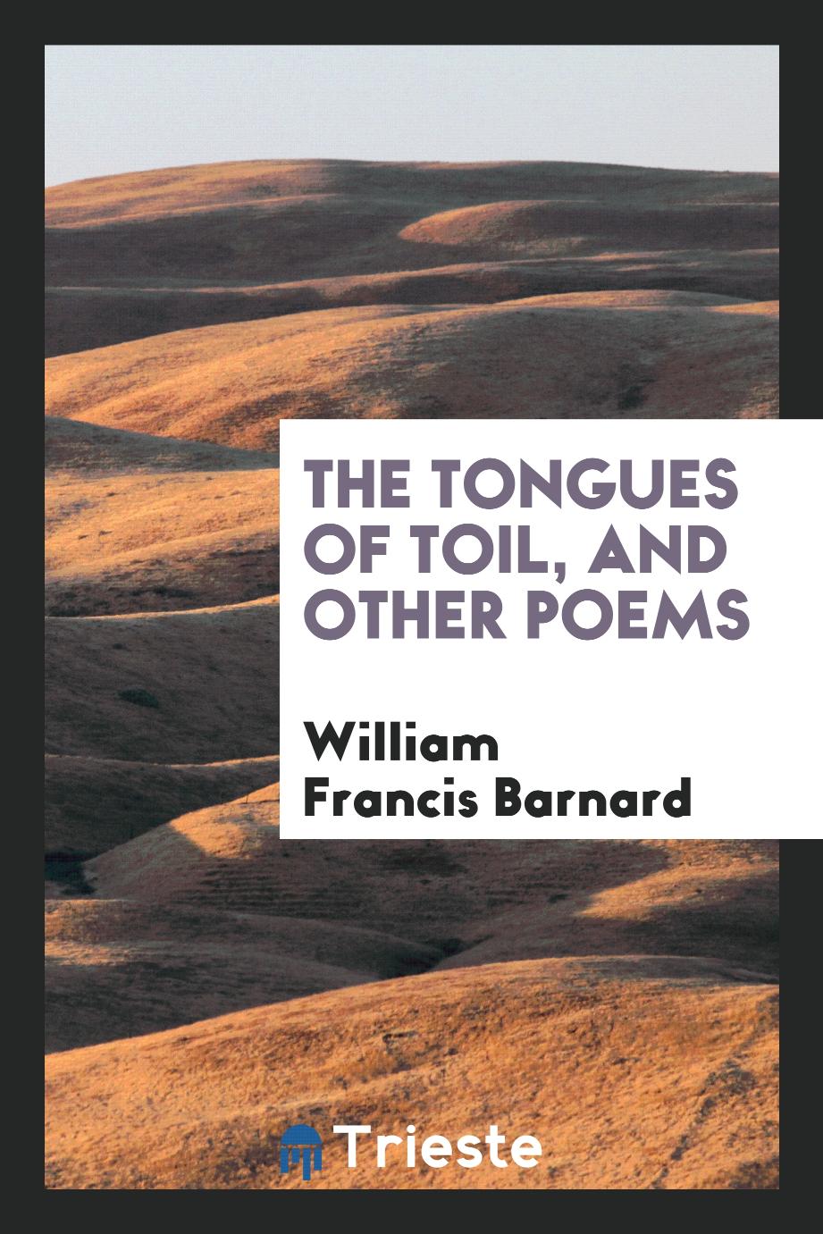 The Tongues of Toil, and Other Poems
