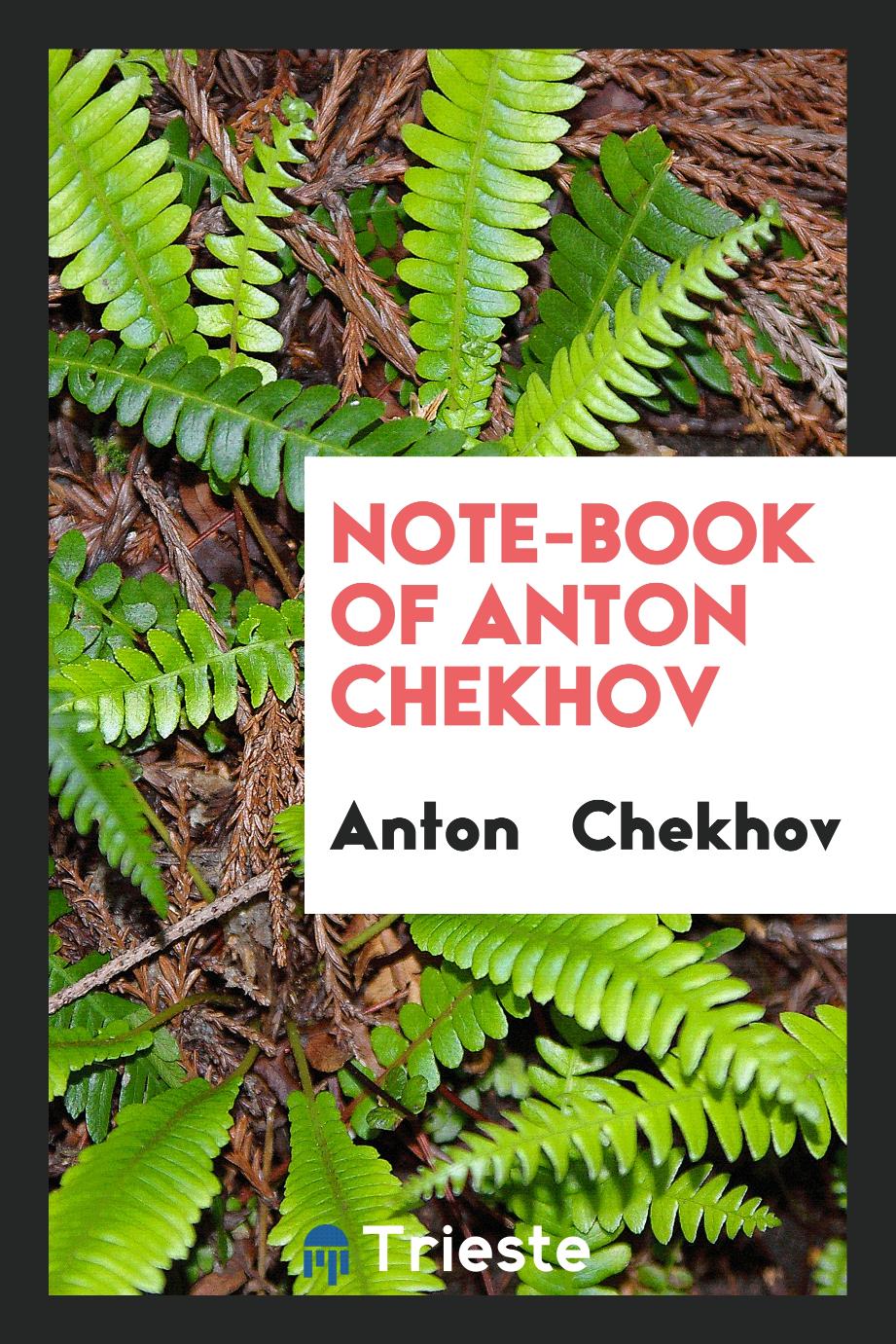 Anton Chekhov - Note-Book of Anton Chekhov