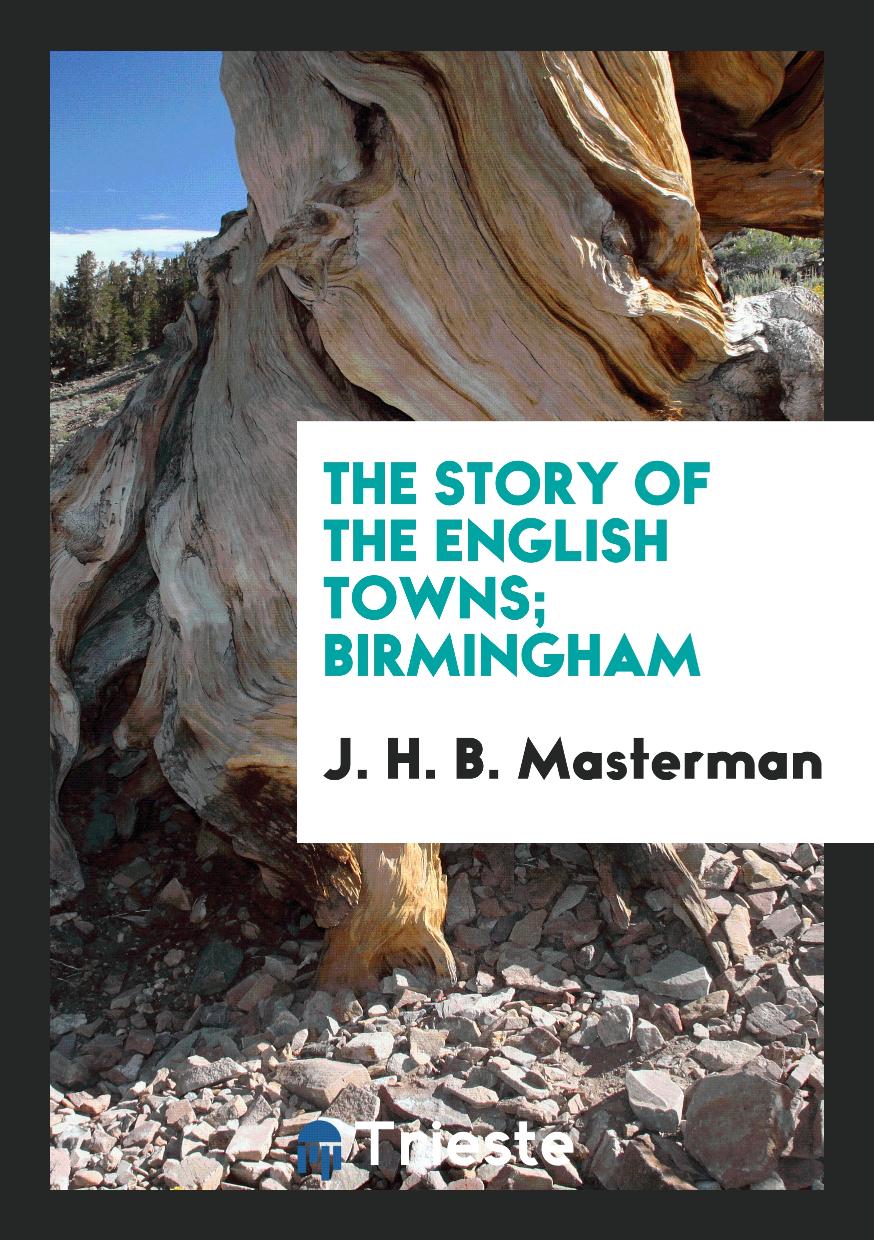 The Story of the English Towns; Birmingham