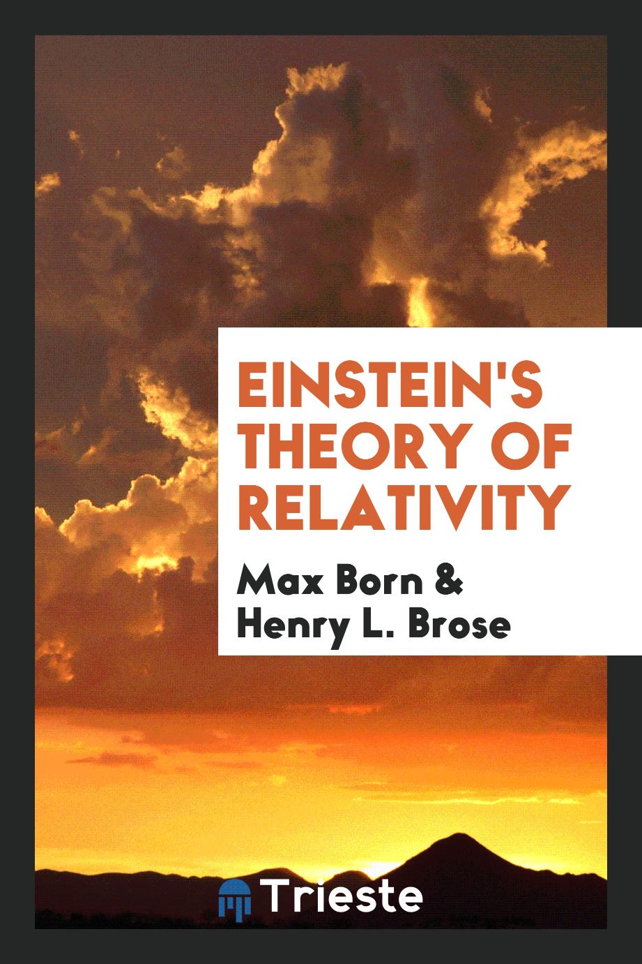 Max Born, Henry L. Brose - Einstein's Theory of Relativity