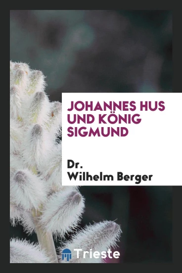 Johannes Hus und König Sigmund