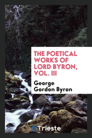 The poetical works of Lord Byron, Vol. III