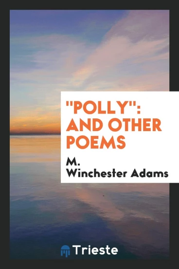 "Polly": And Other Poems