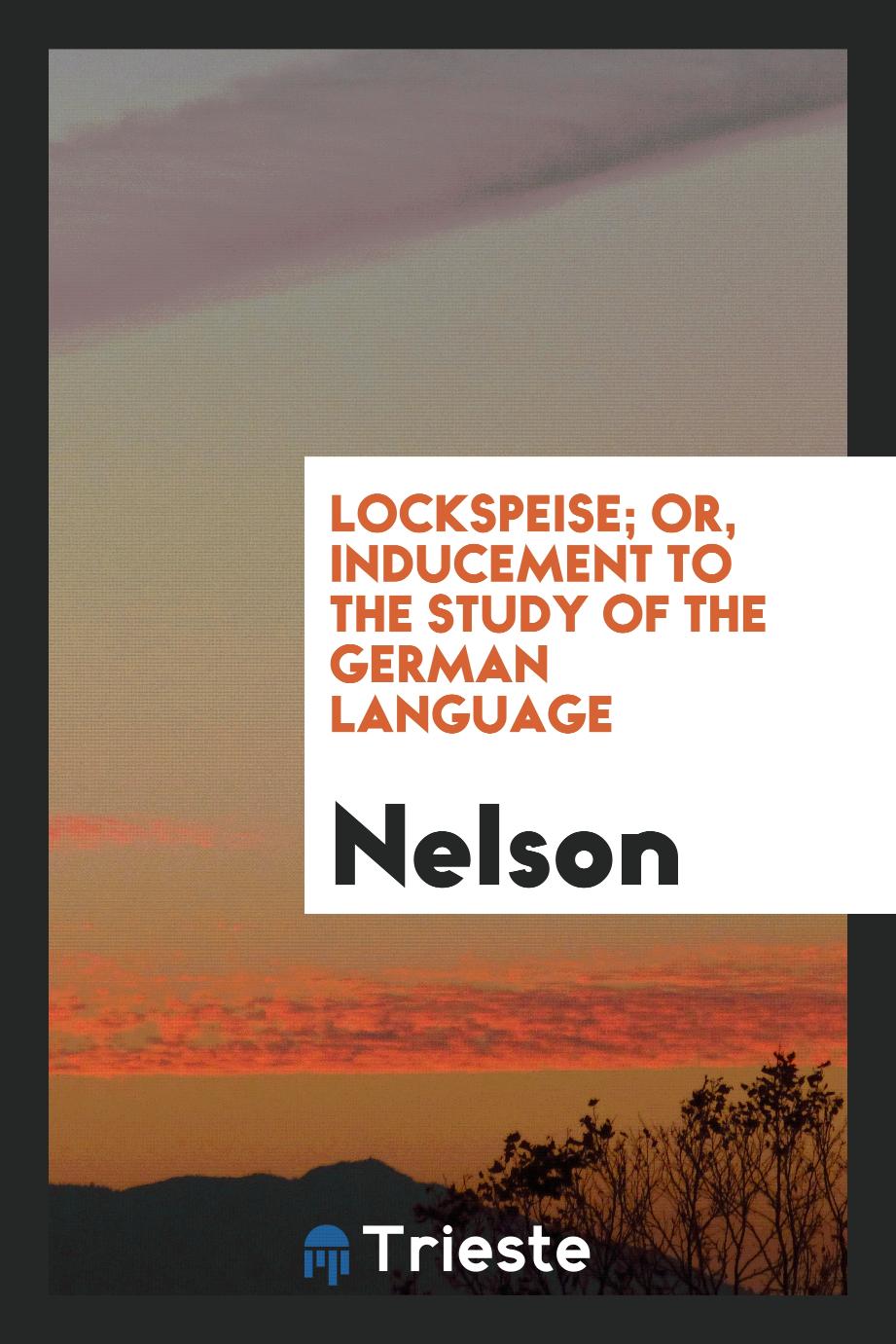 Lockspeise; or, Inducement to the study of the German language