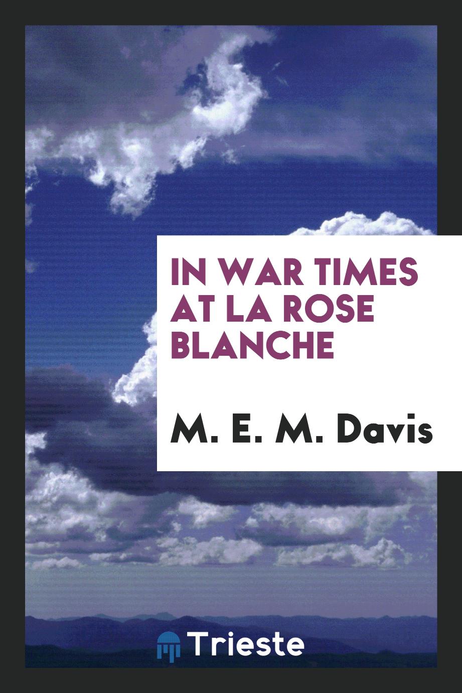 In war times at La Rose Blanche