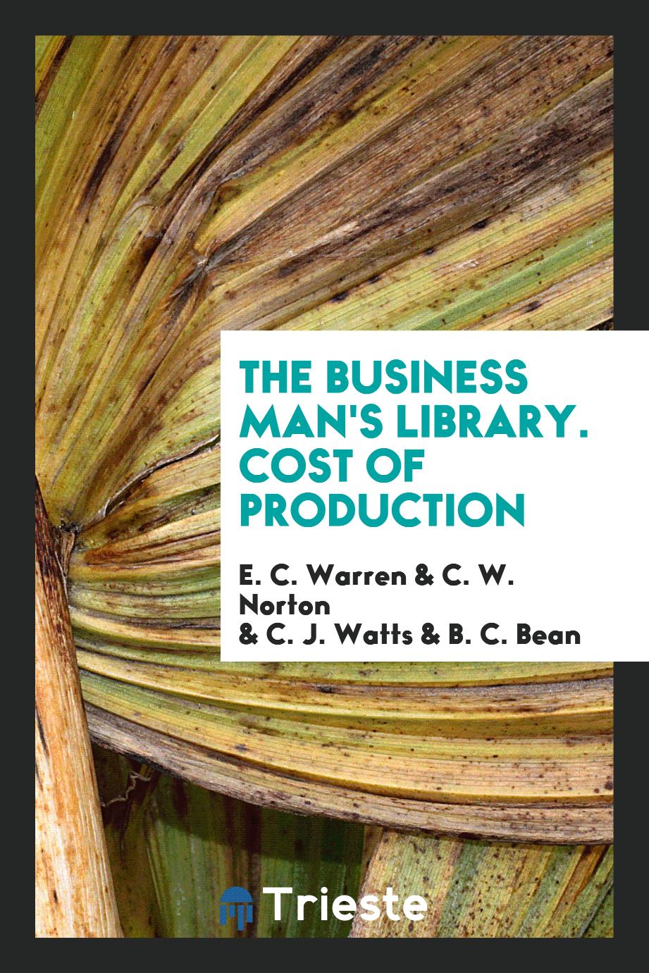 The Business Man's Library. Cost of Production