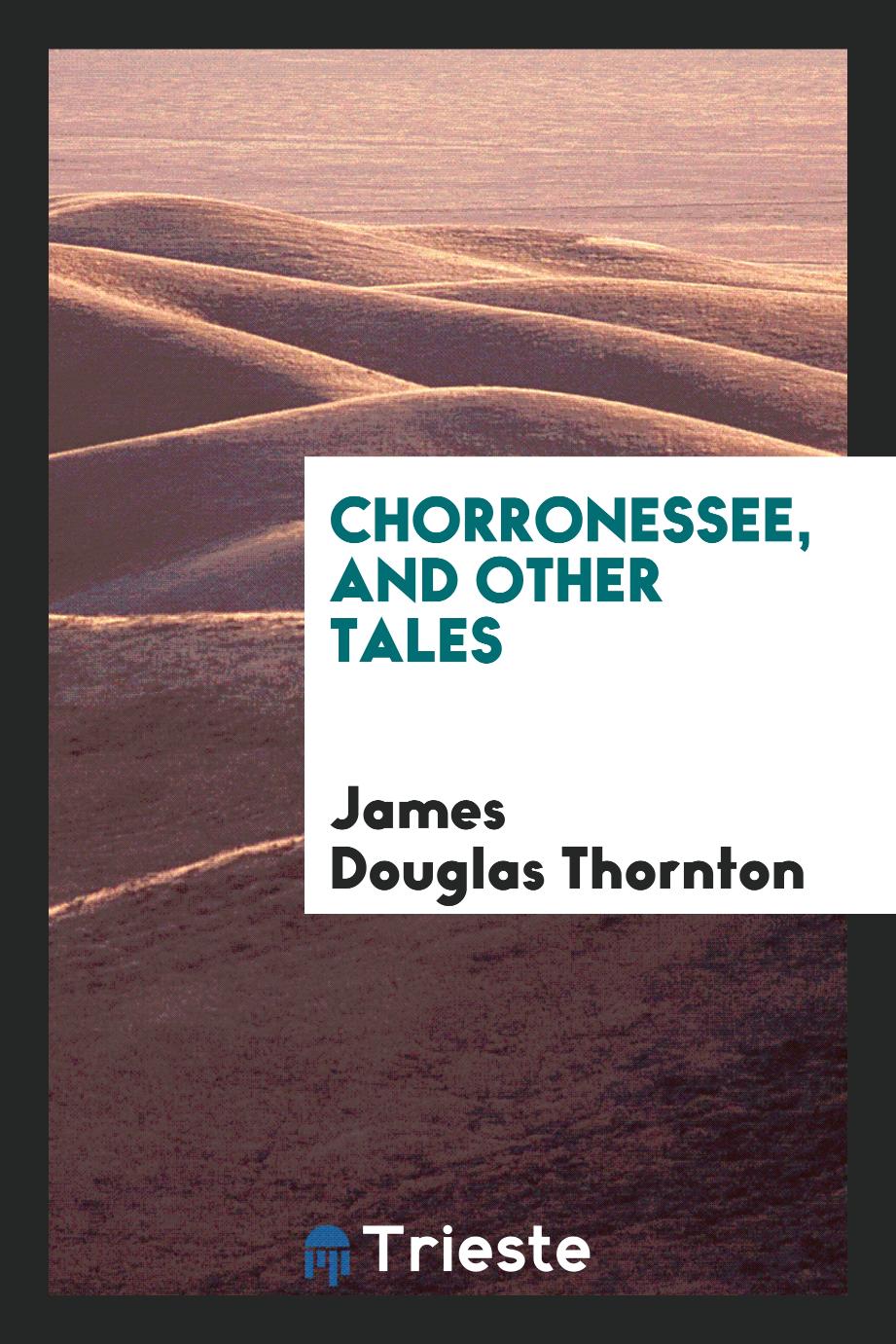 Chorronessee, and Other Tales