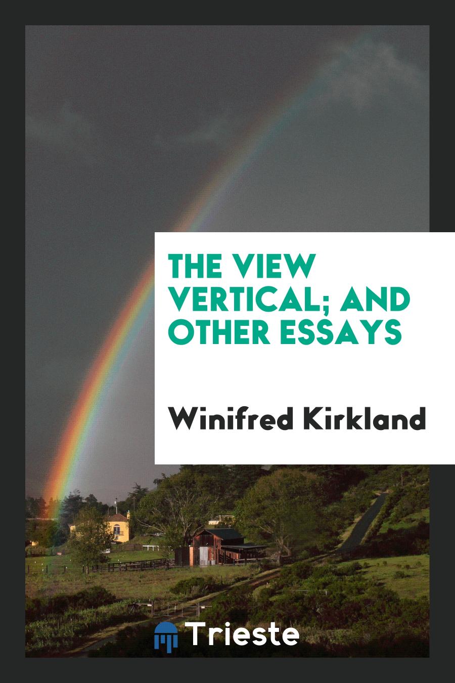 The View Vertical; And Other Essays