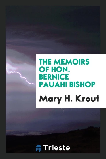 The Memoirs of Hon. Bernice Pauahi Bishop