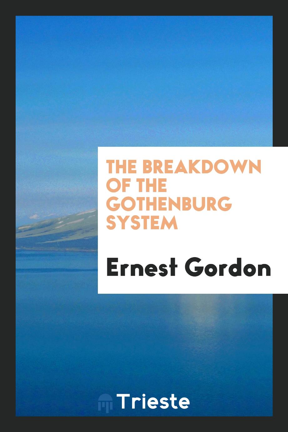The breakdown of the Gothenburg system