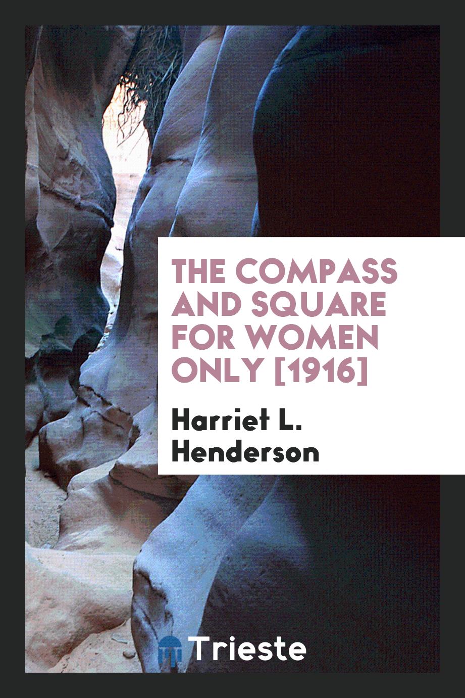 The Compass and Square for Women Only [1916]
