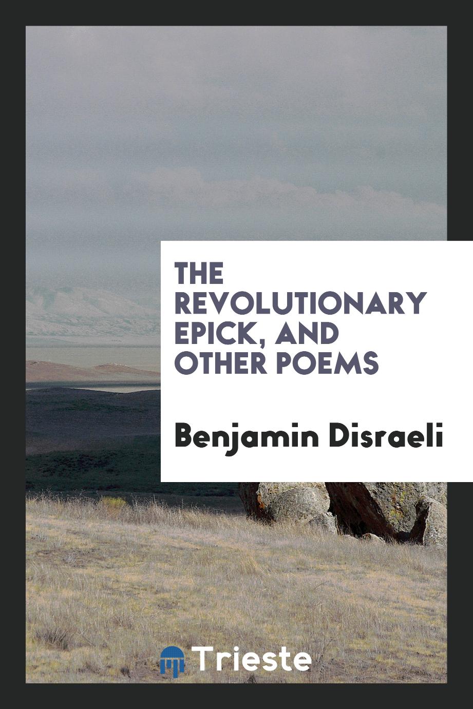 The revolutionary epick, and other poems