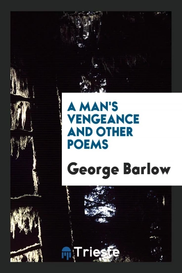 A Man's Vengeance and Other Poems