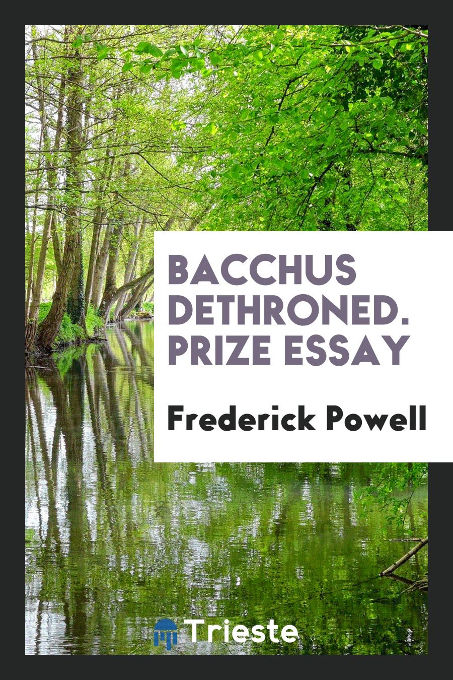 Bacchus Dethroned. Prize Essay