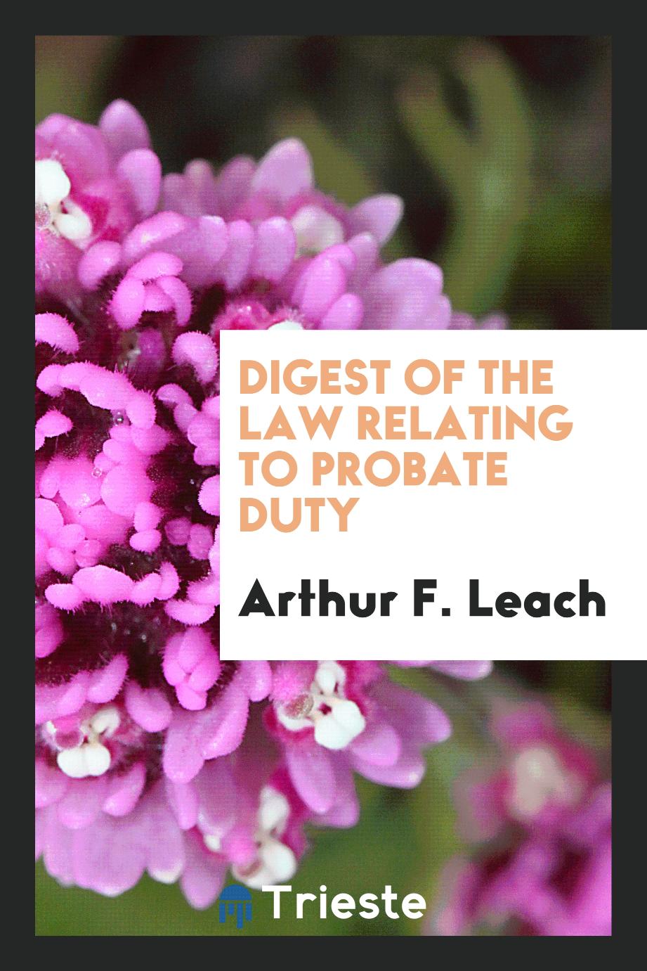 Digest of the Law Relating to Probate Duty