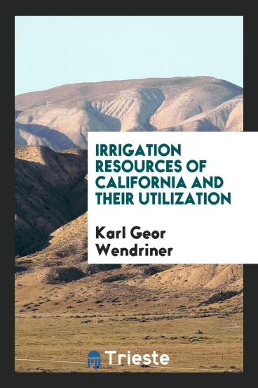 Irrigation Resources of California and Their Utilization