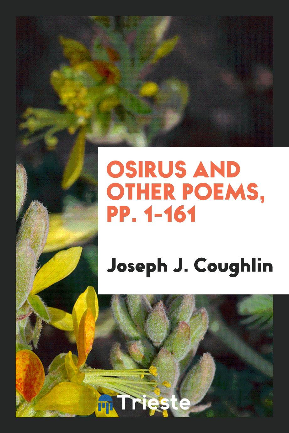 Osirus and Other Poems, pp. 1-161