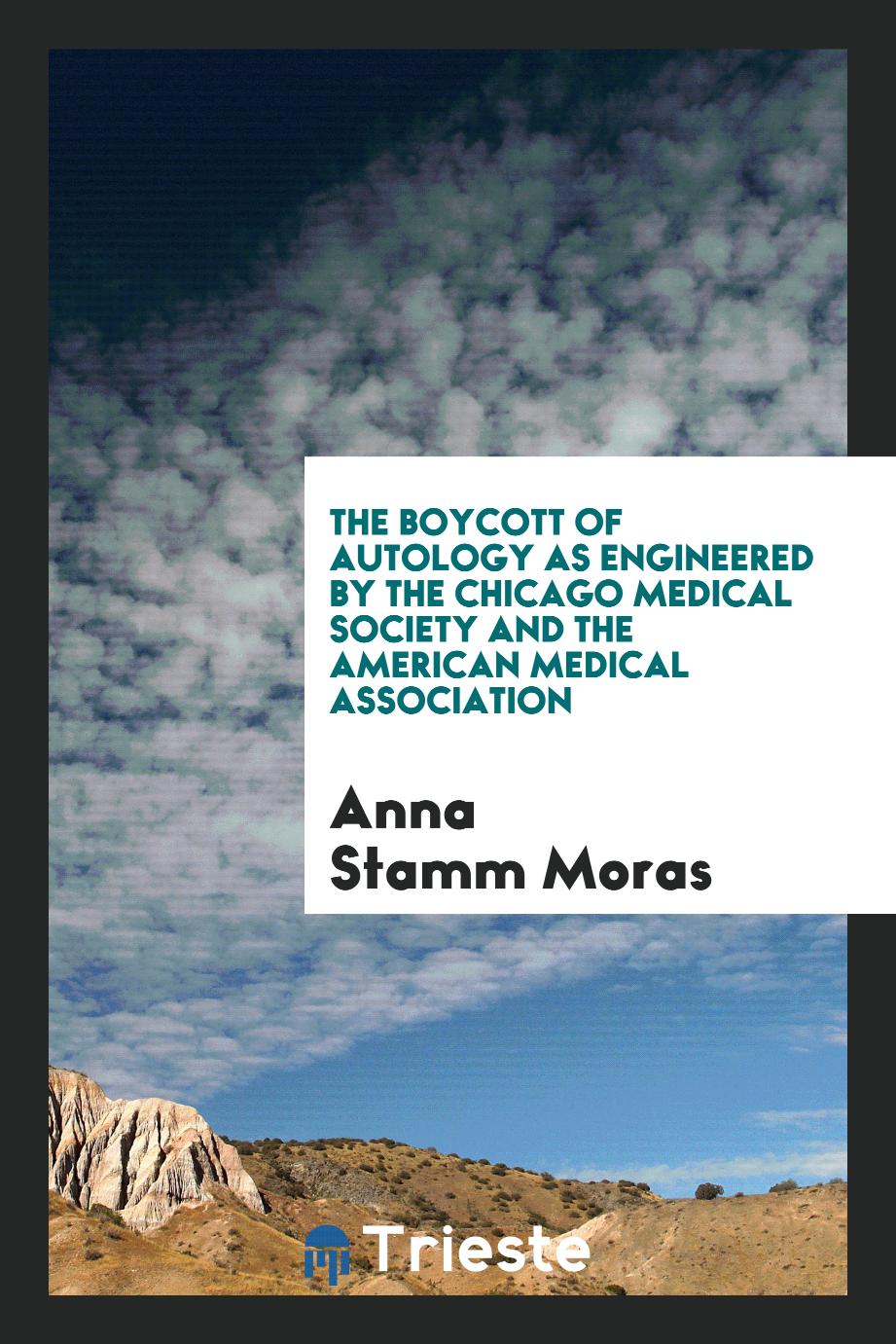 The boycott of autology as engineered by the Chicago medical society and the American medical association