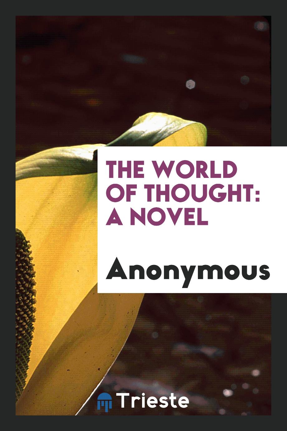 The World of thought: a novel