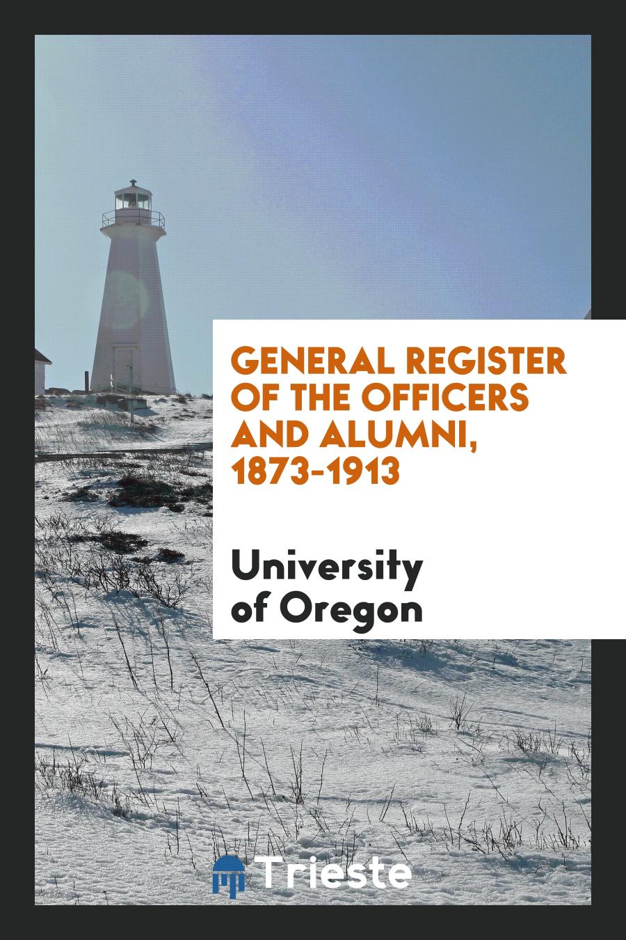 General Register of the Officers and Alumni, 1873-1913