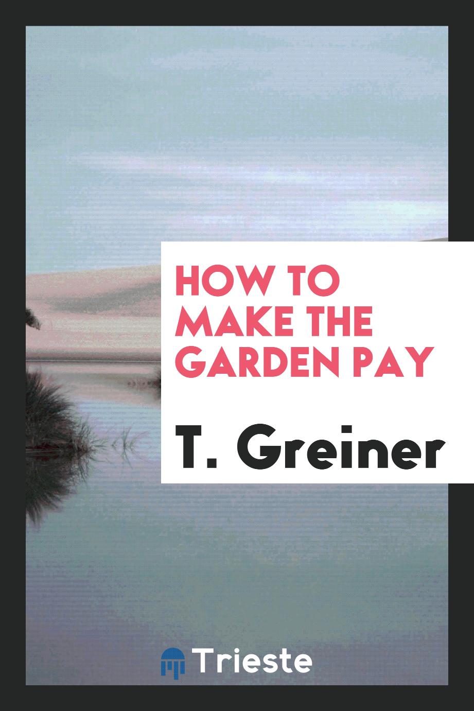 How to Make the Garden Pay