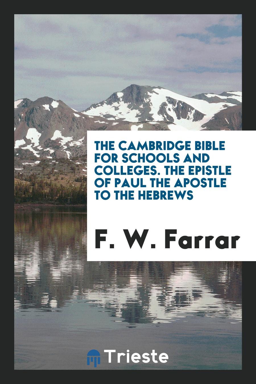 The Cambridge Bible for Schools and Colleges. The Epistle of Paul the Apostle to the Hebrews