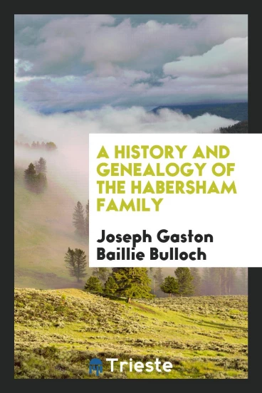 A History and Genealogy of the Habersham Family