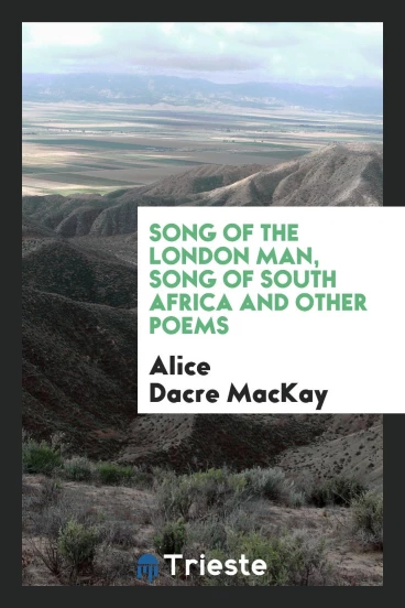 Song of the London Man, Song of South Africa and Other Poems