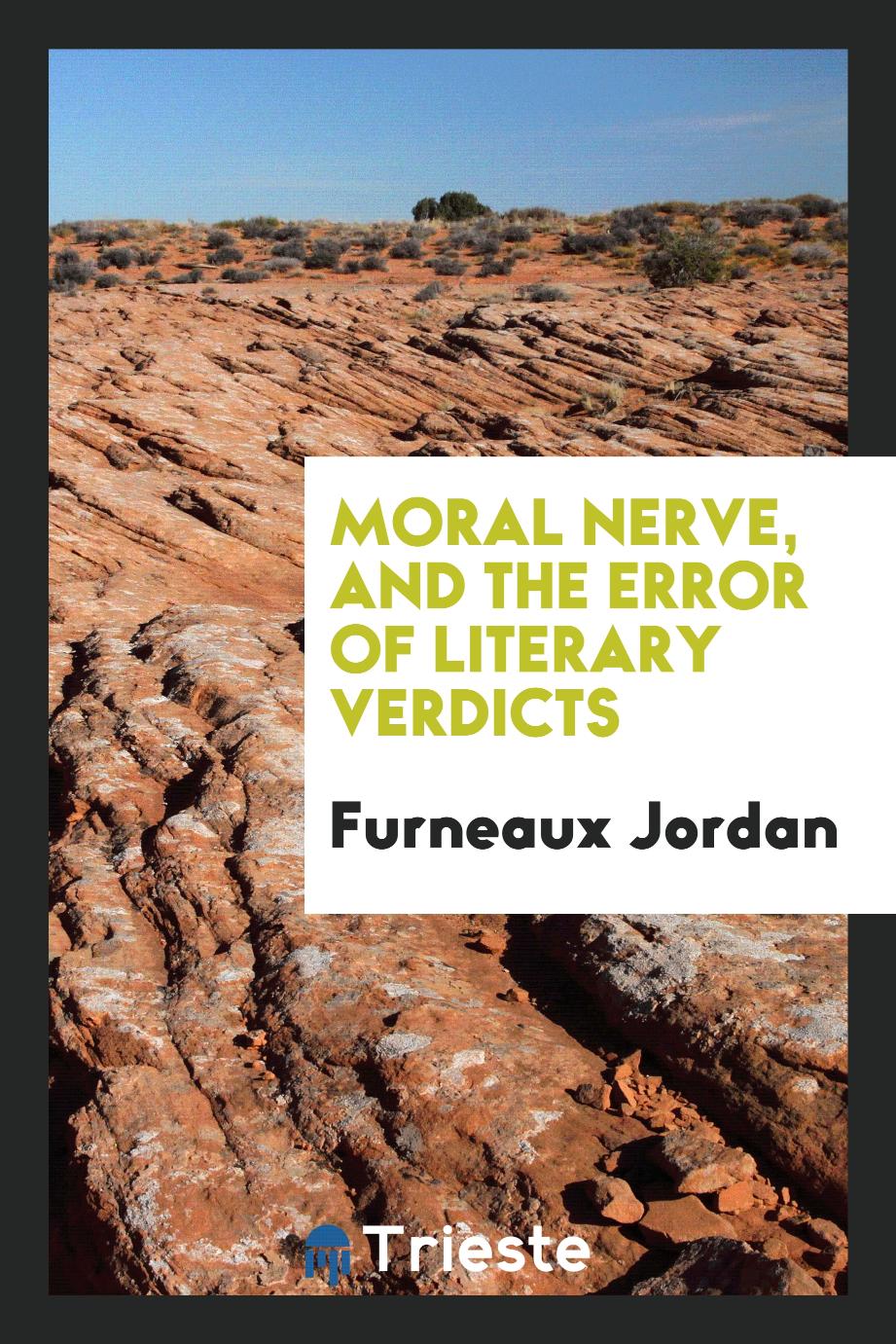 Moral nerve, and the error of literary verdicts