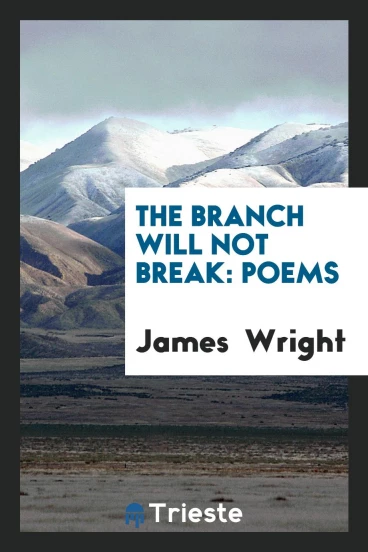 The Branch Will Not Break: Poems