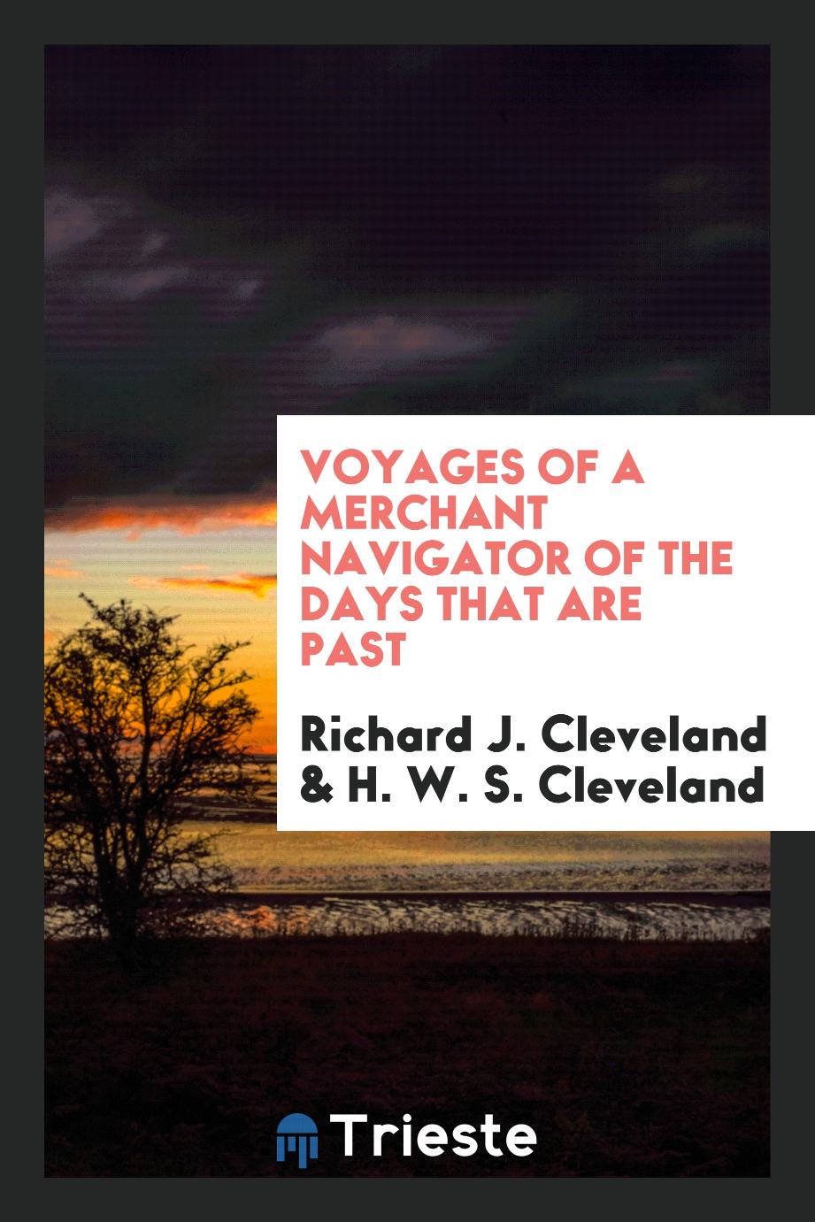 Voyages of a merchant navigator of the days that are past