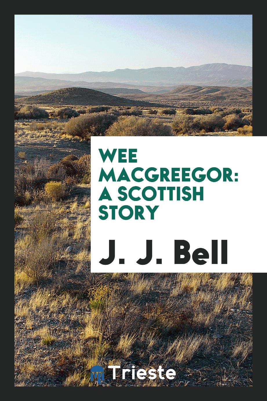 Wee MacGreegor: a Scottish story