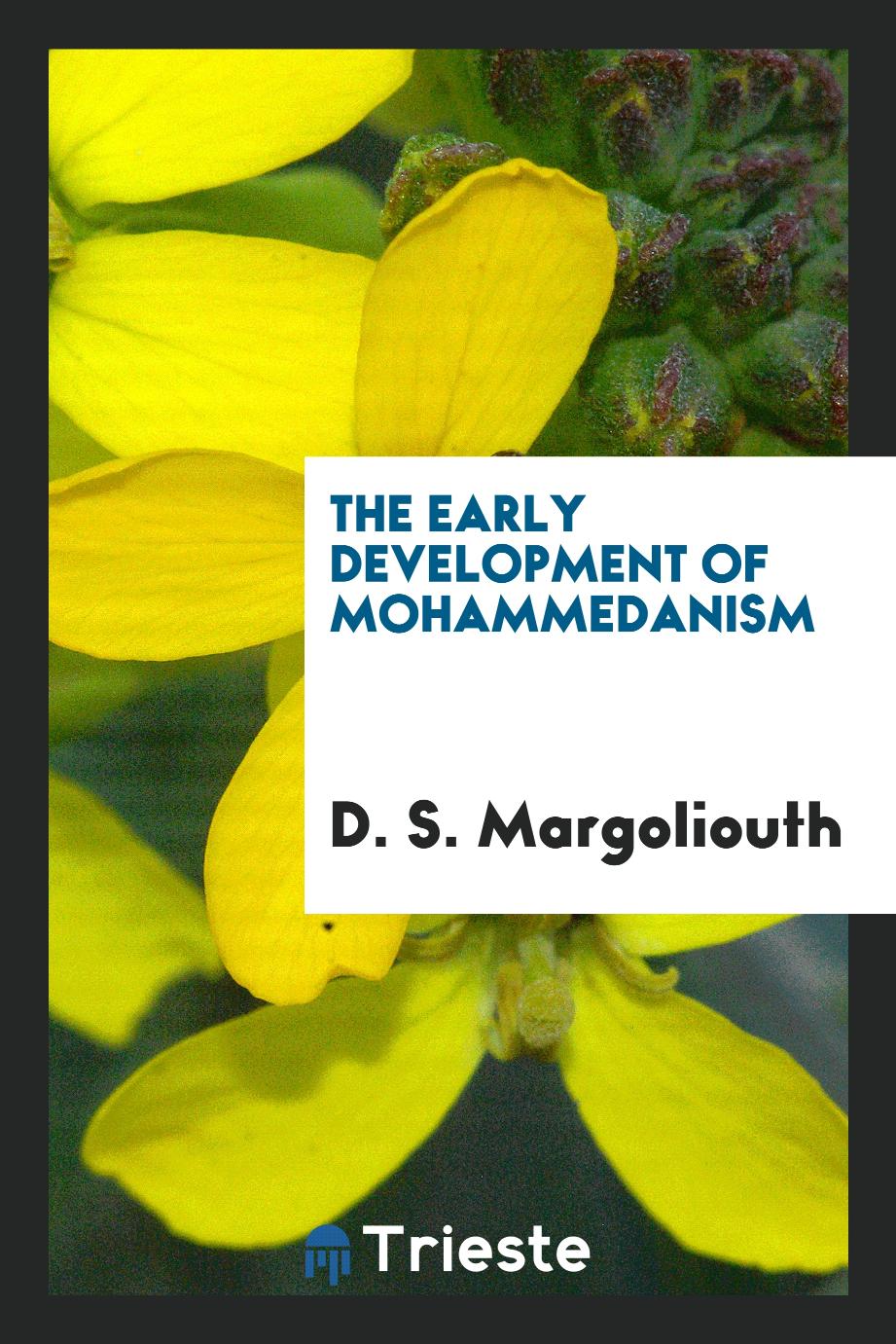 The early development of Mohammedanism
