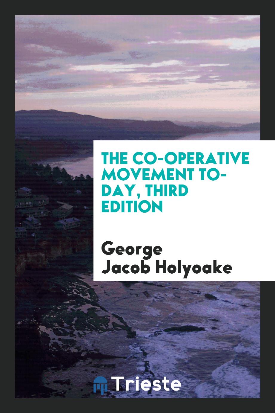 The co-operative movement to-day, third edition