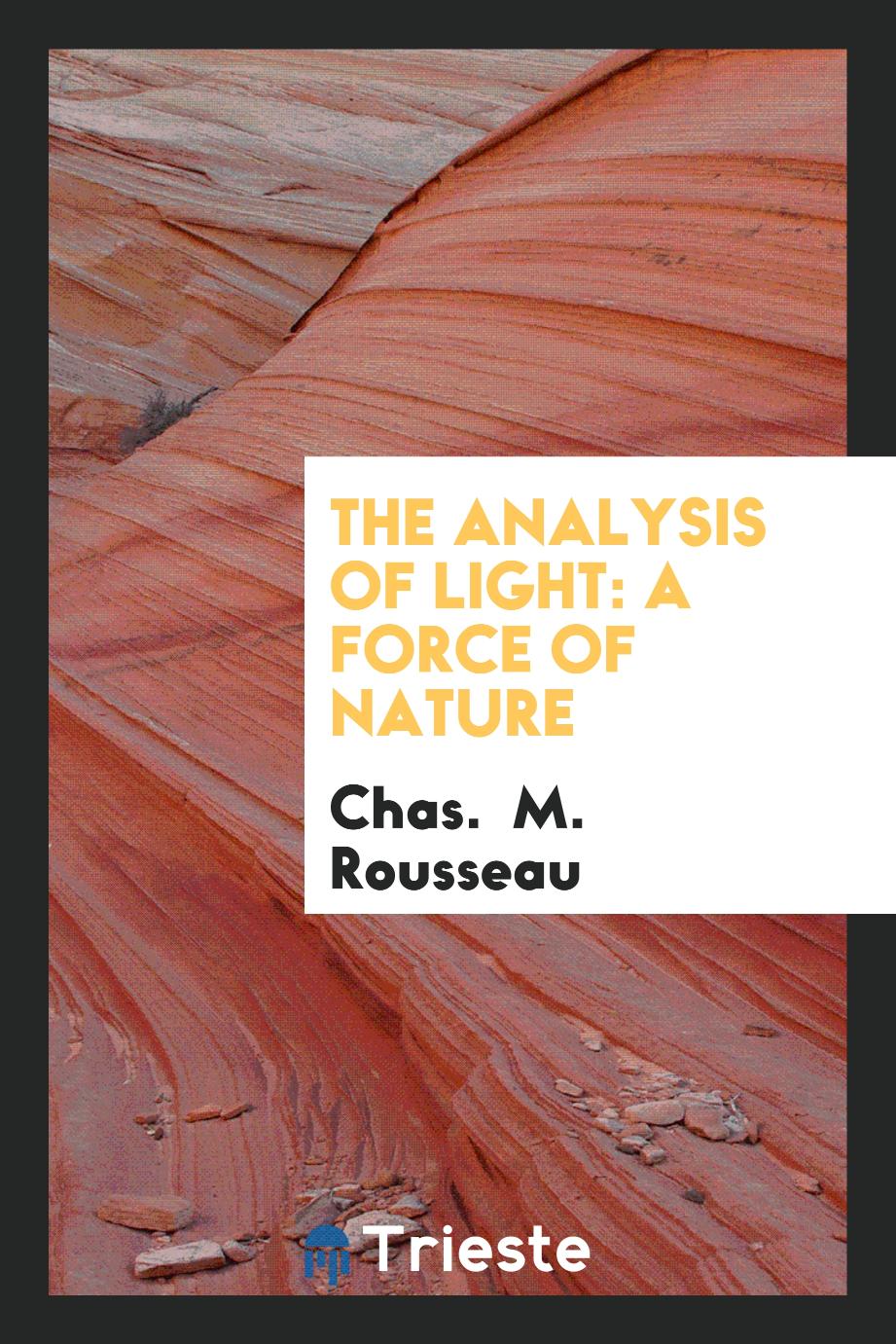 The Analysis of Light: A Force of Nature