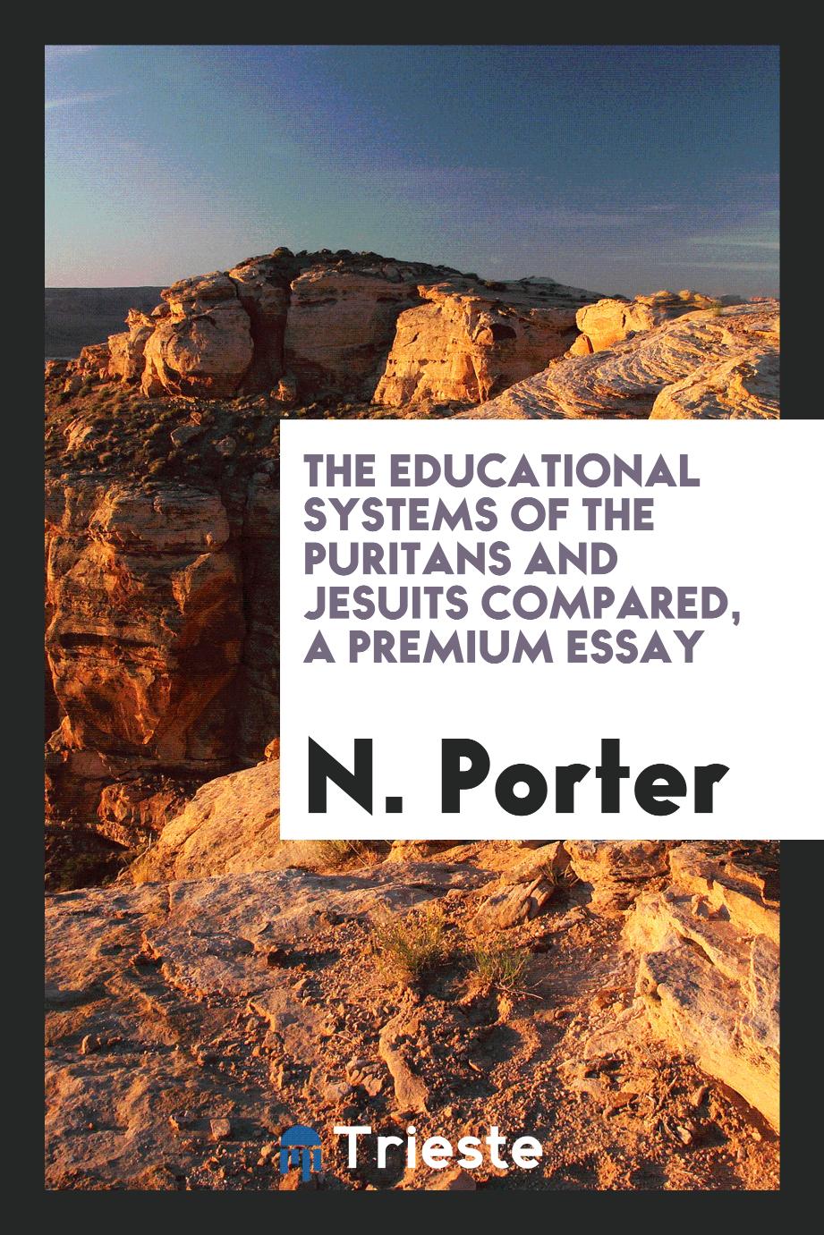 The Educational Systems of the Puritans and Jesuits Compared, a Premium Essay