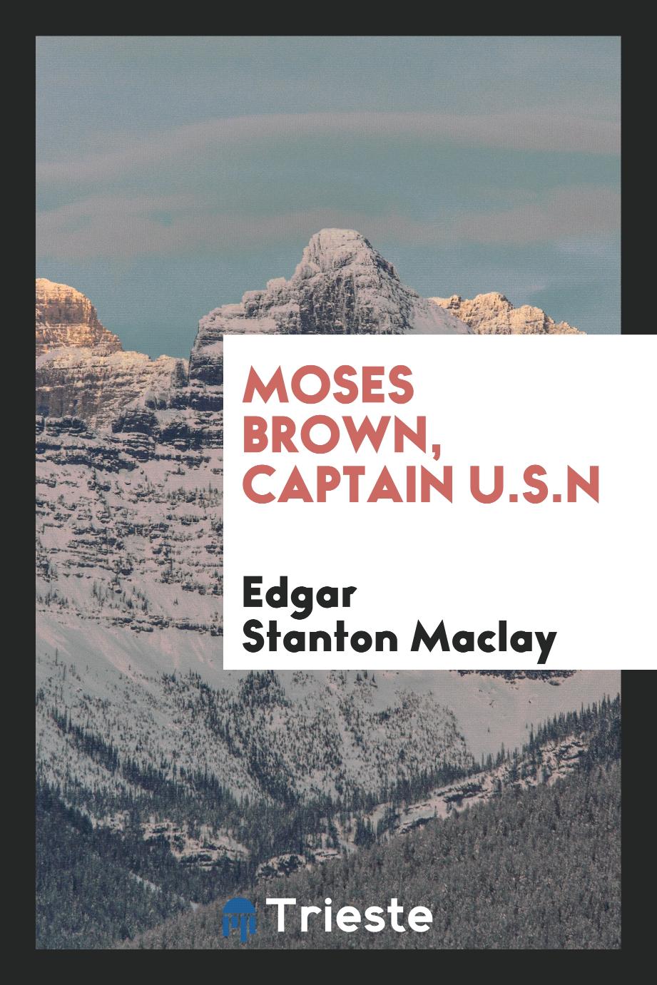 Moses Brown, captain U.S.N