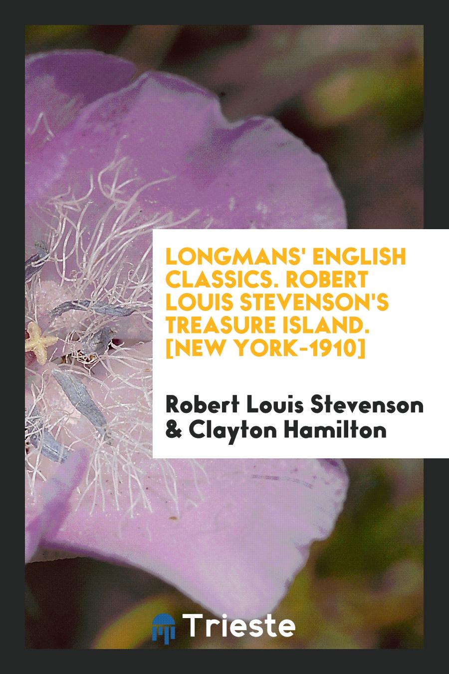 Longmans' English Classics. Robert Louis Stevenson's Treasure Island. [New York-1910]