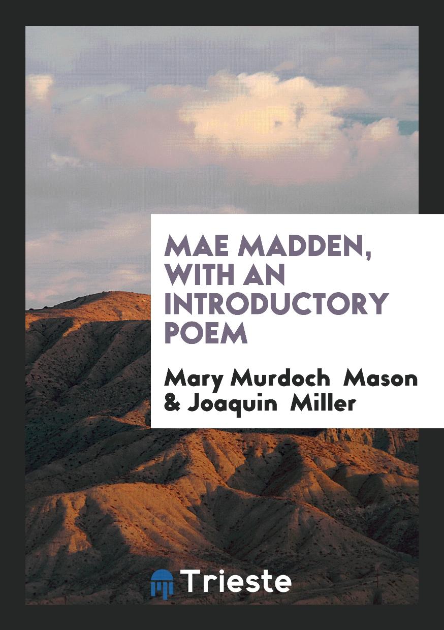 Mae Madden, with an Introductory Poem
