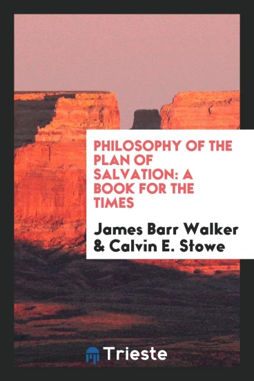Philosophy of the Plan of Salvation: A Book for the Times