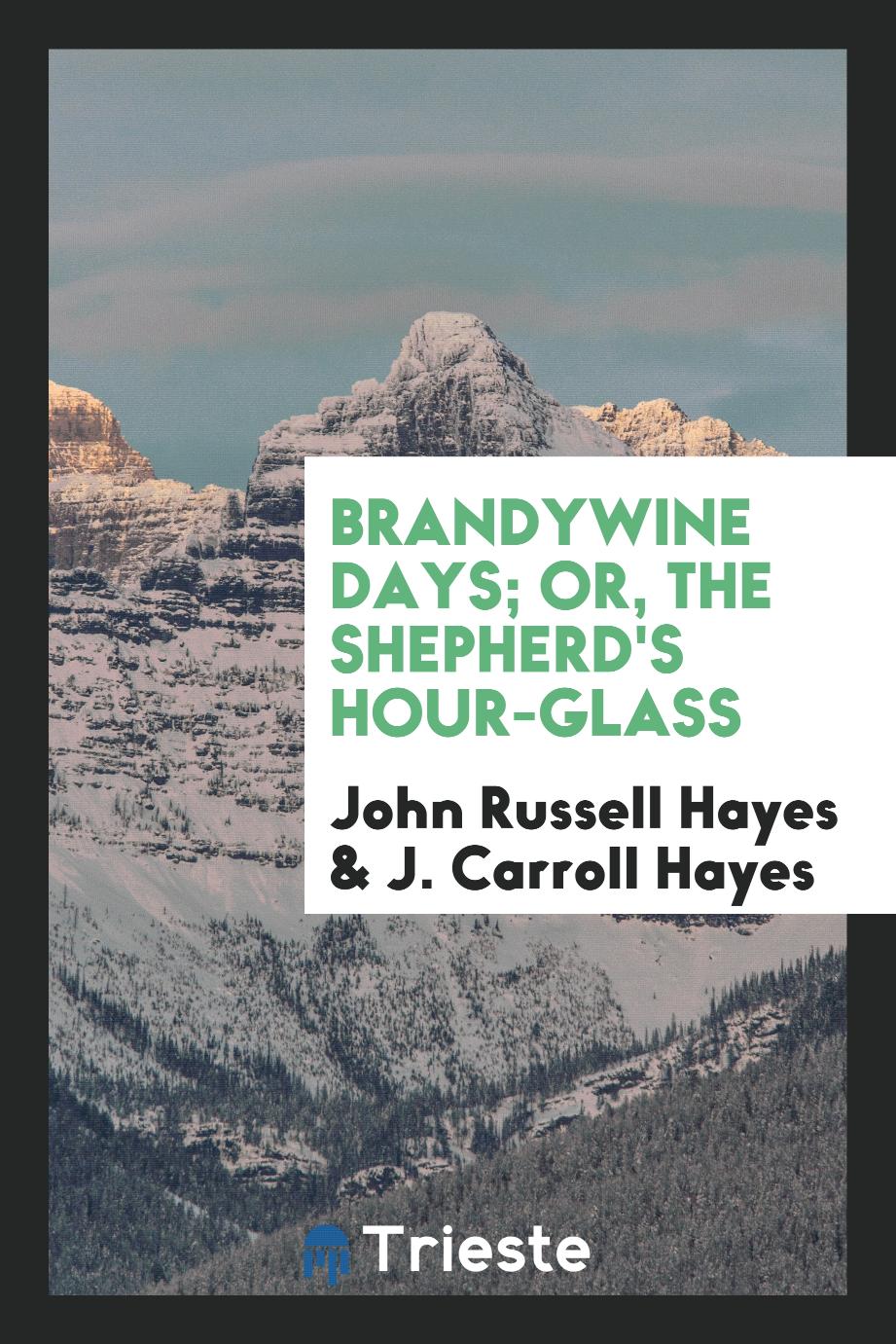 Brandywine Days; Or, The Shepherd's Hour-Glass