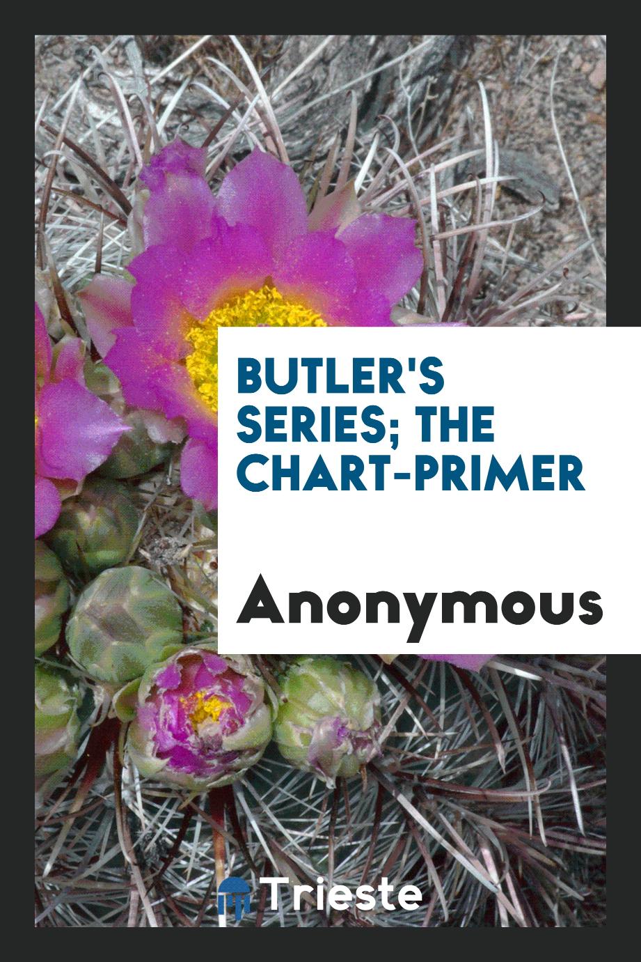 Butler's Series; The Chart-primer