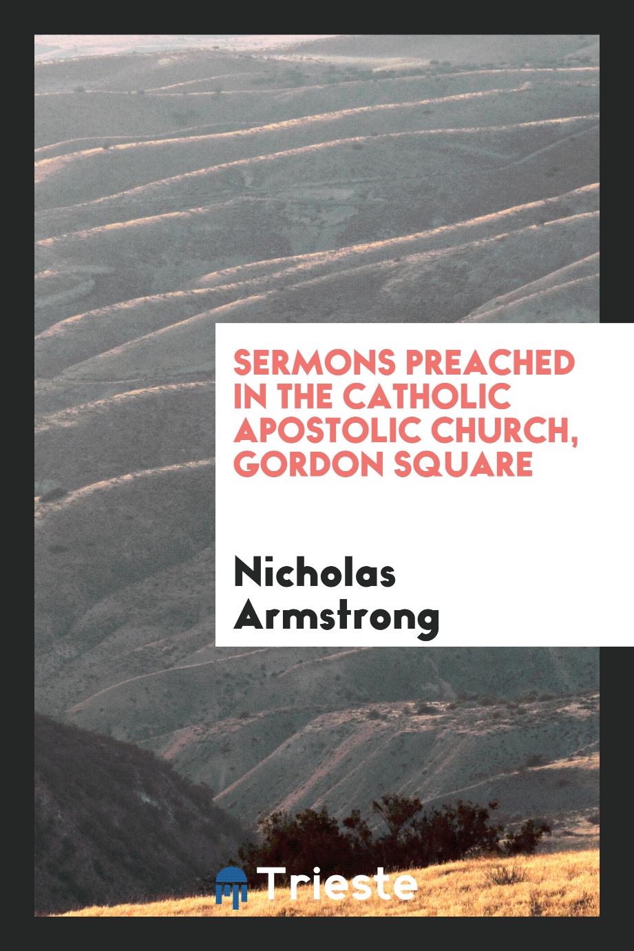 Sermons Preached in the Catholic Apostolic Church, Gordon Square