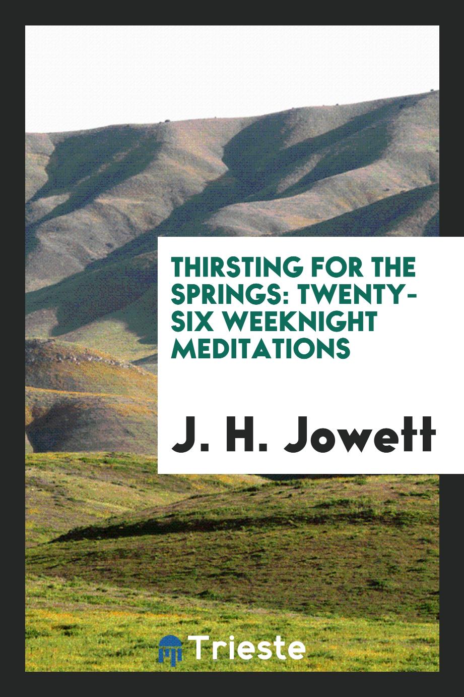 Thirsting for the Springs: Twenty-Six Weeknight Meditations