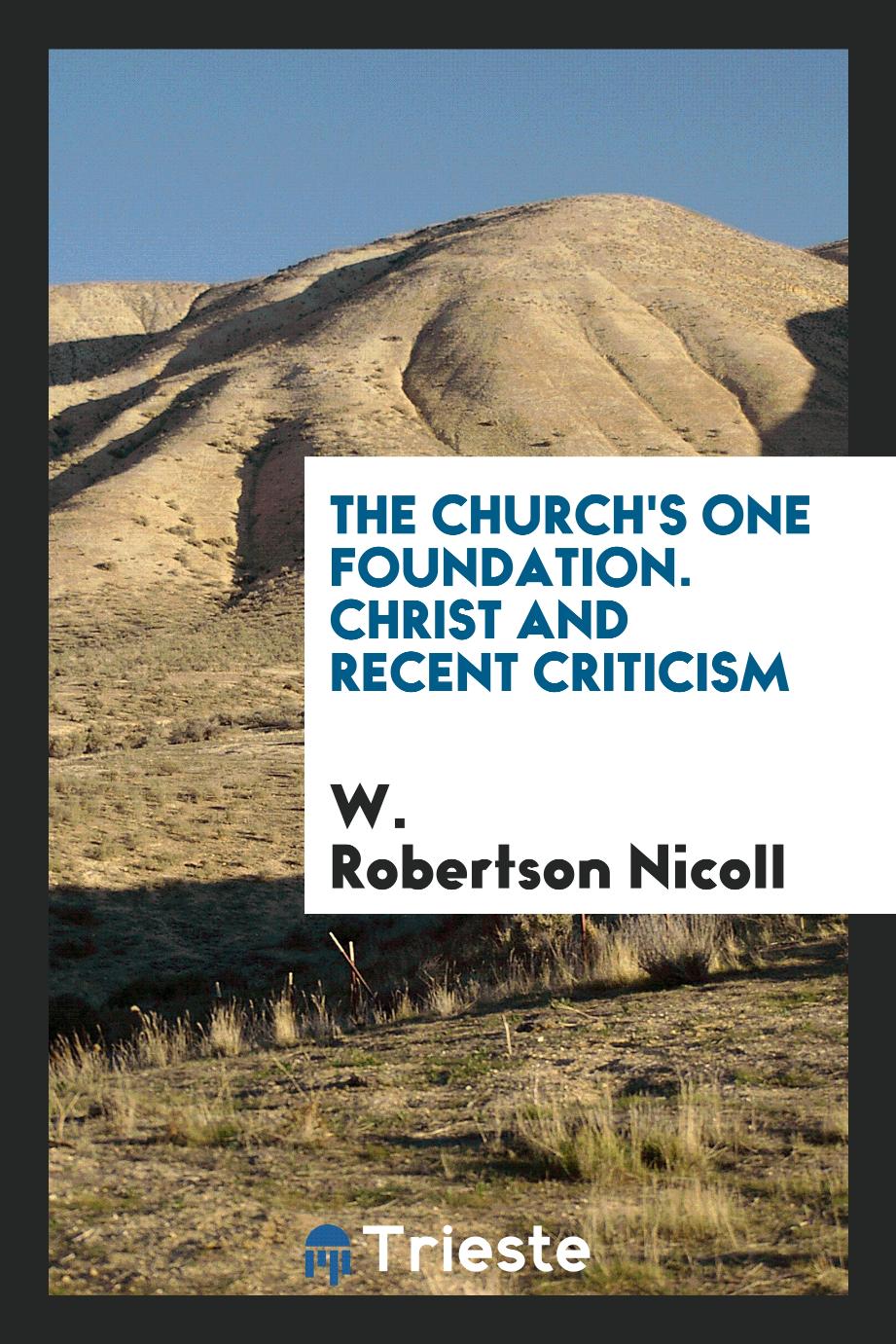 The church's one foundation. Christ and recent criticism