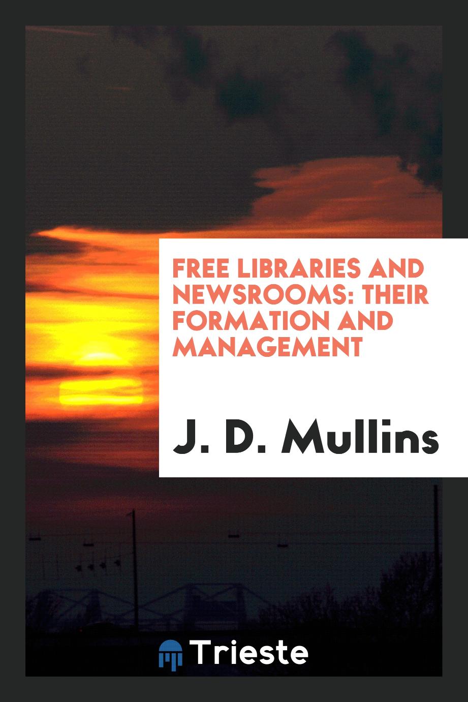 Free Libraries and Newsrooms: Their Formation and Management