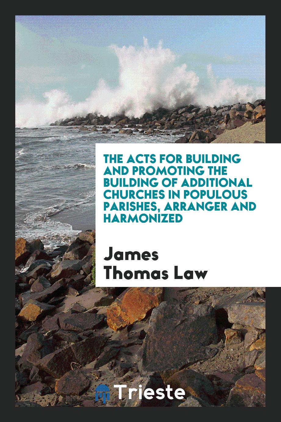 The Acts for Building and Promoting the Building of Additional Churches in Populous Parishes, Arranger and Harmonized